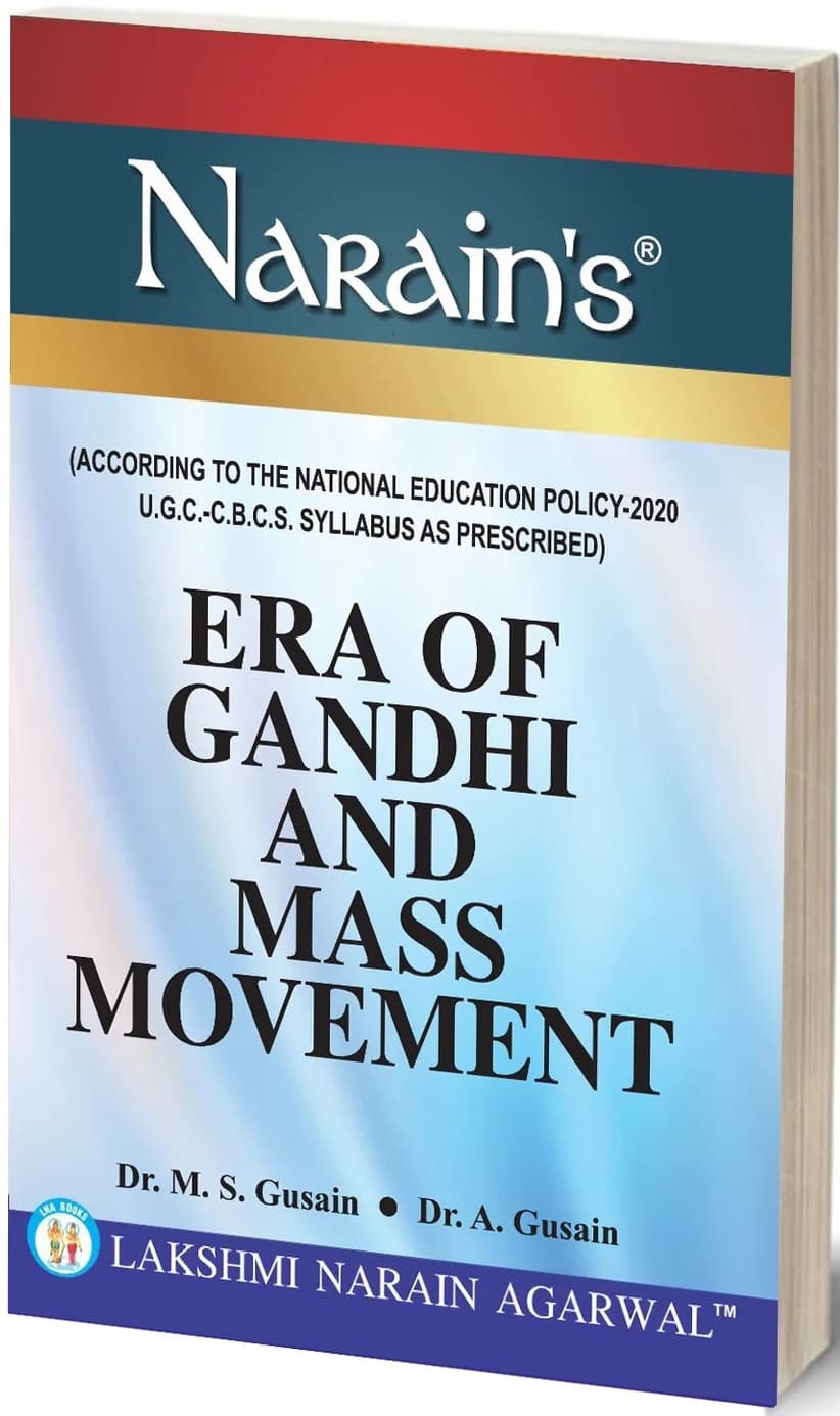  Era of Gandhi and Mass Movement By Dr. M.S. Gussain & Dr. A. Gusain