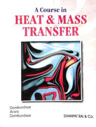 A Course in Heat and Mass Transfer By Domkundwar Arora