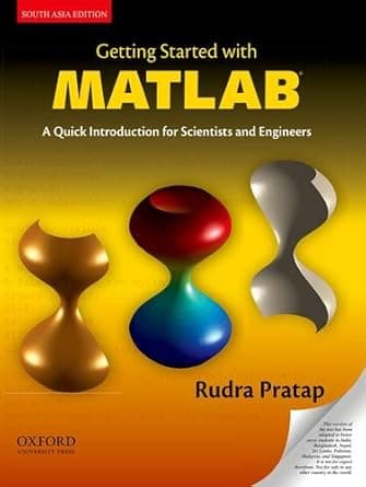 Getting Started with MATLAB: A Quick Introduction for Scientists & Engineers By Rudra Pratap