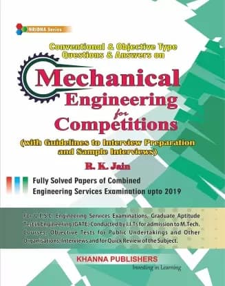 Conventional & Objective Type Questions & Answers on Mechanical Engineering for Competitions, By R.K Jain 