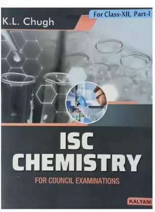ISC Chemistry-Class-12, By K.L. CHUGH