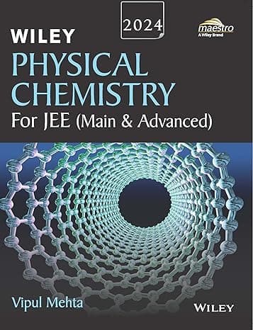 Wiley's Physical Chemistry for JEE (Main & Advanced) By Vipul Mehta 