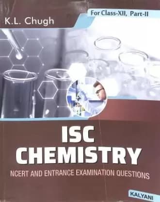 ISC Chemistry Part-II, Class - XII By K.L. Chugh