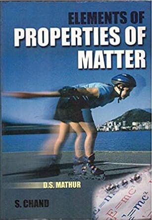 Elements Of Properties Of Matter By D.S. Mathur