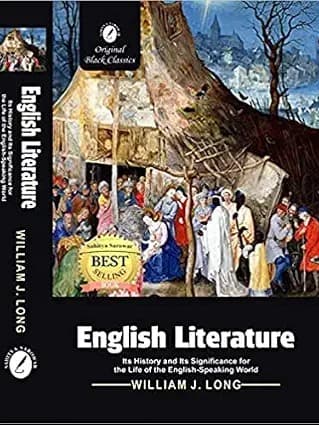 English Literature : (Its History and Its Significance For the Life of the English speaking World) By William J. Long