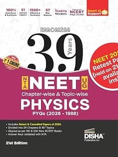 39 Years NTA NEET (UG) Chapter-wise & Topic-wise Physics NEET PYQ Book (2026 - 1988) By Disha Expert Team