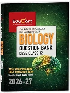 CBSE Class 12 Biology Question Bank 2026-27 By Educart Expert Team